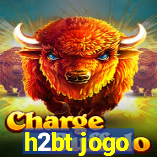 h2bt jogo