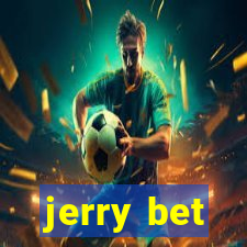 jerry bet
