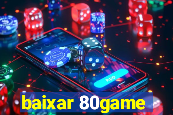 baixar 80game