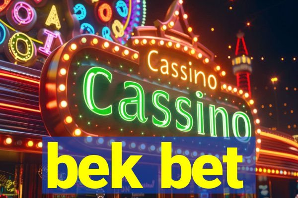bek bet