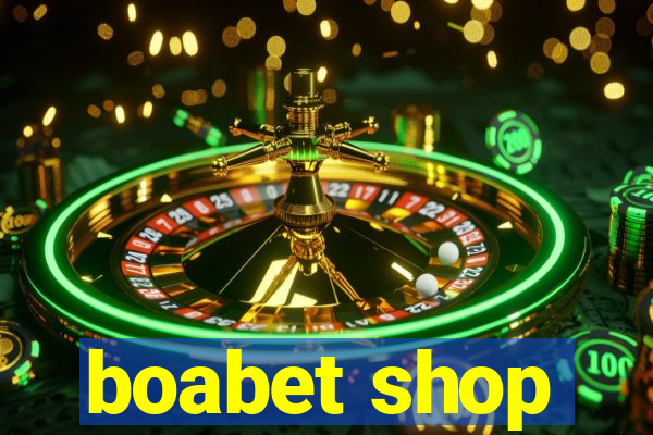 boabet shop