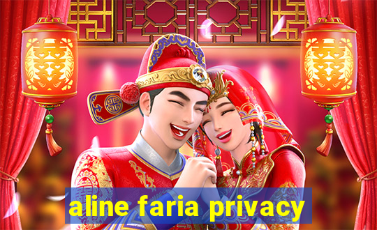 aline faria privacy