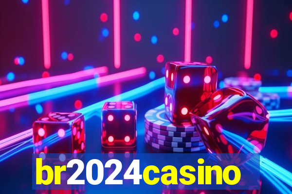 br2024casino