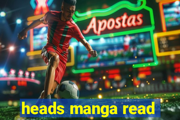 heads manga read