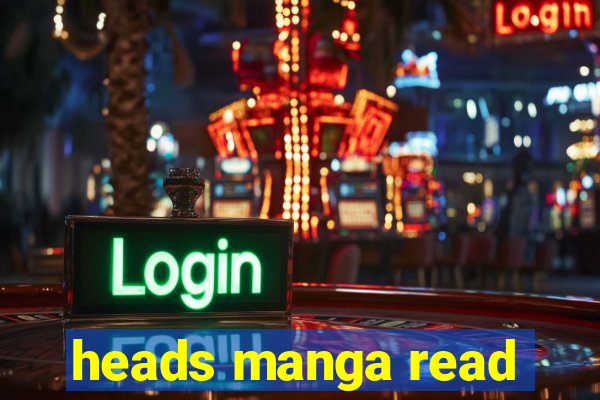 heads manga read