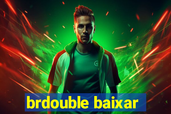 brdouble baixar