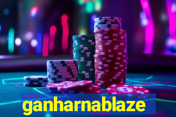 ganharnablaze