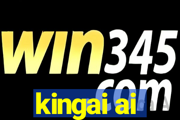 kingai ai