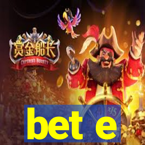 bet e