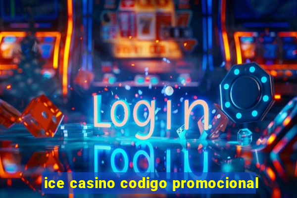 ice casino codigo promocional
