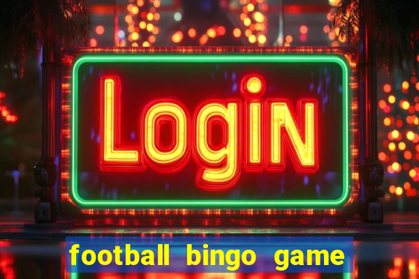 football bingo game - play now