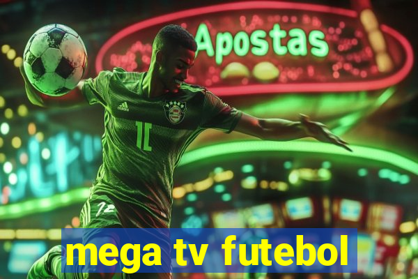 mega tv futebol