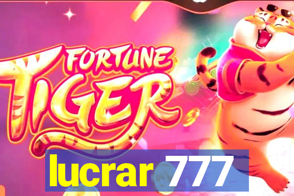 lucrar 777