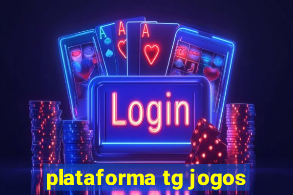 plataforma tg jogos