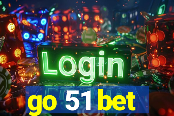 go 51 bet