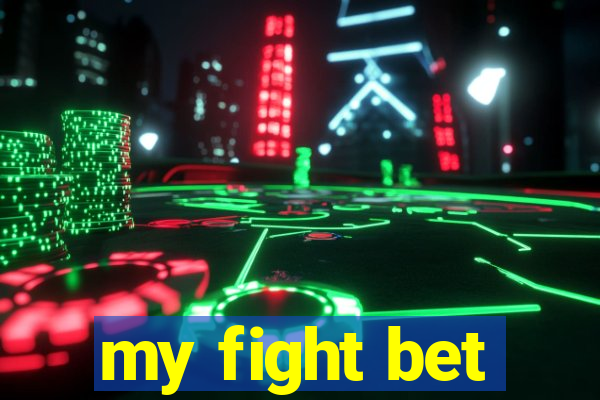 my fight bet