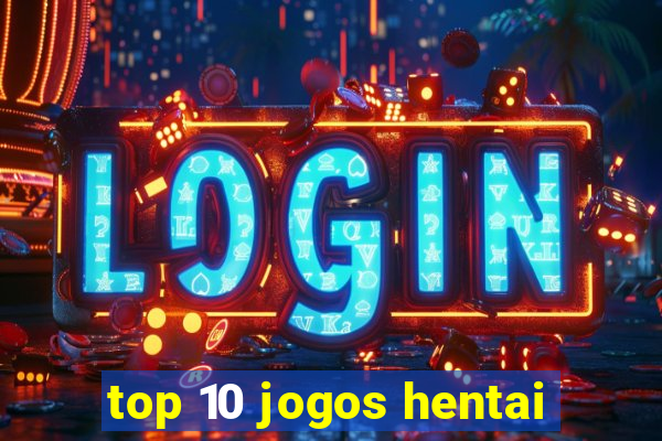 top 10 jogos hentai
