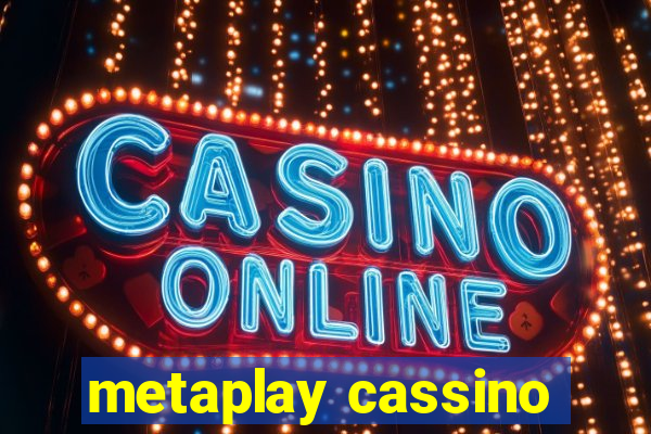 metaplay cassino