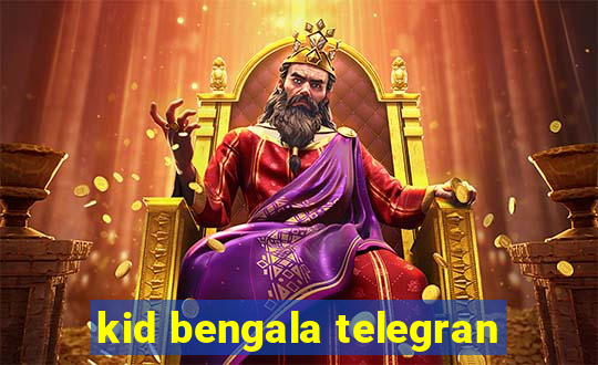 kid bengala telegran