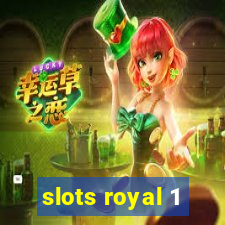 slots royal 1