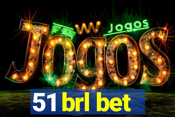 51 brl bet