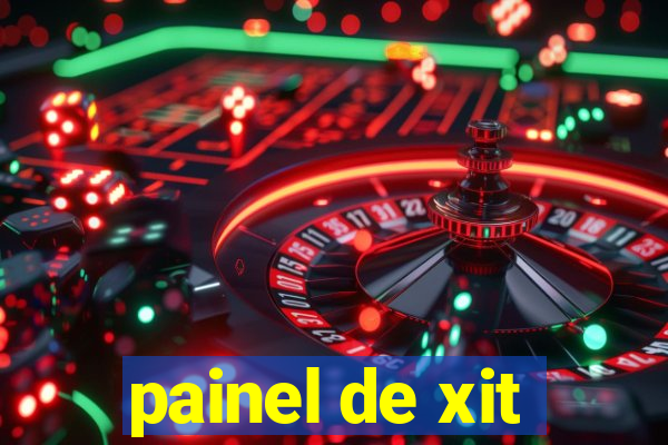 painel de xit