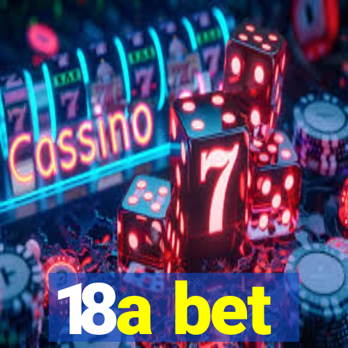 18a bet