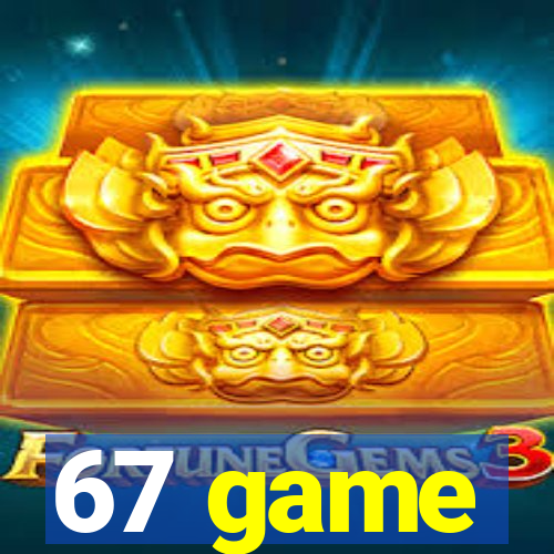 67 game