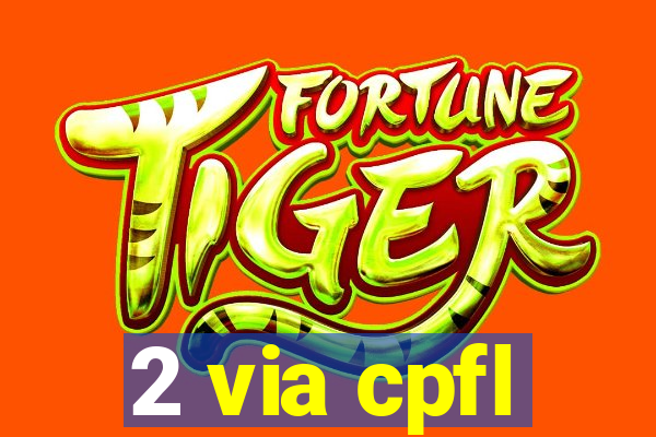 2 via cpfl