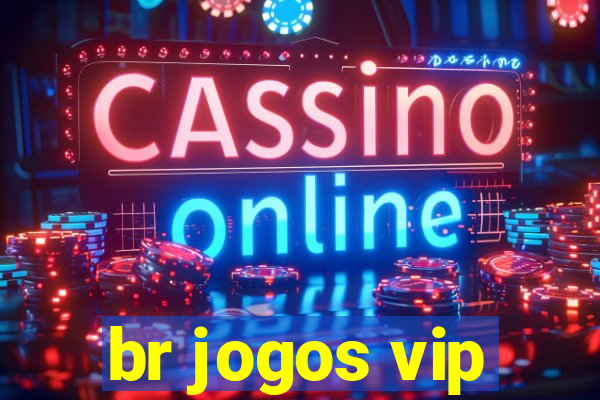 br jogos vip