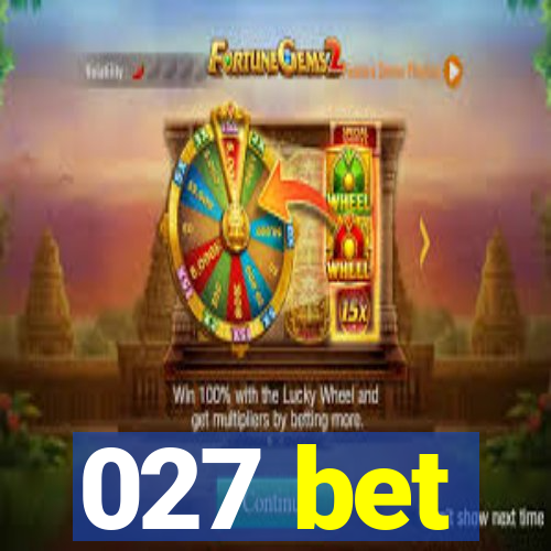 027 bet