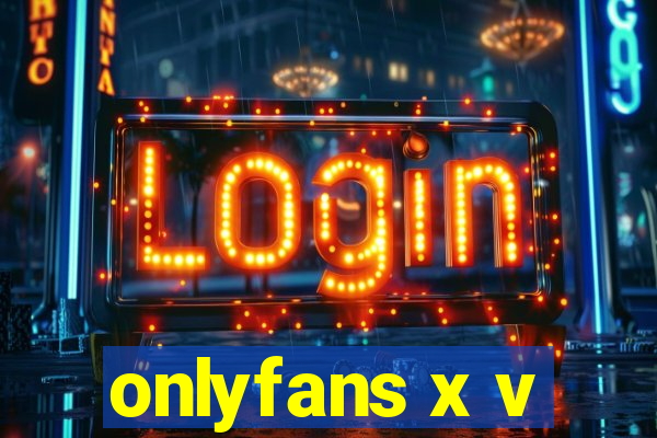 onlyfans x v