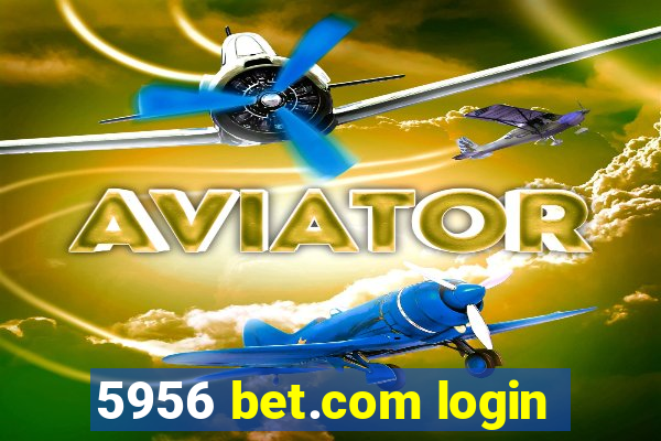 5956 bet.com login