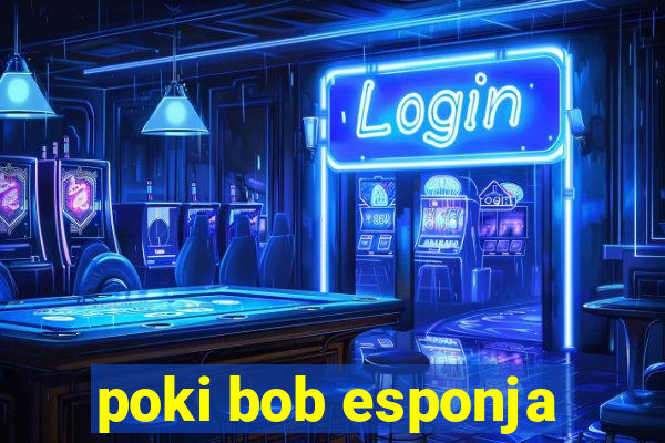 poki bob esponja