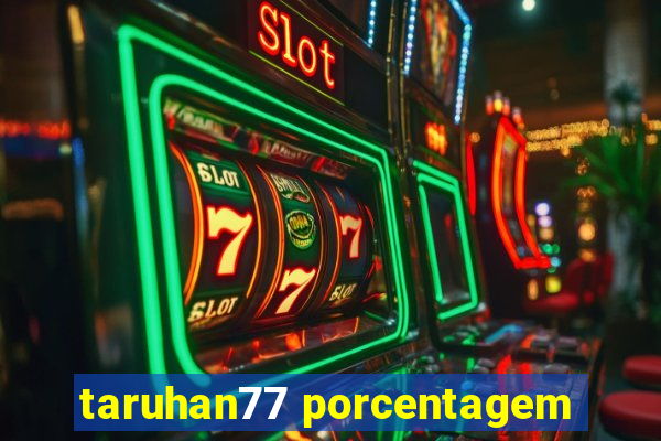 taruhan77 porcentagem