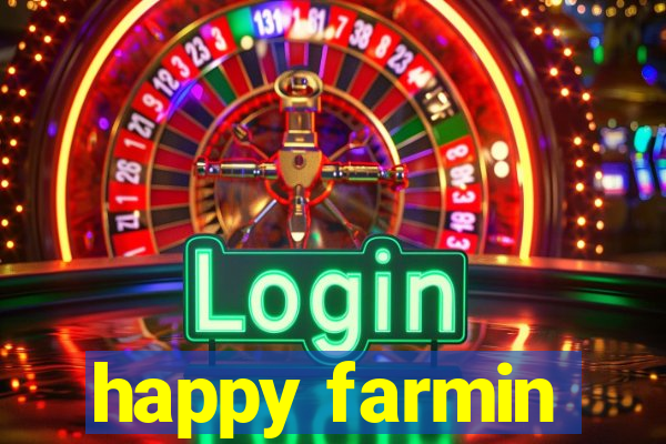happy farmin