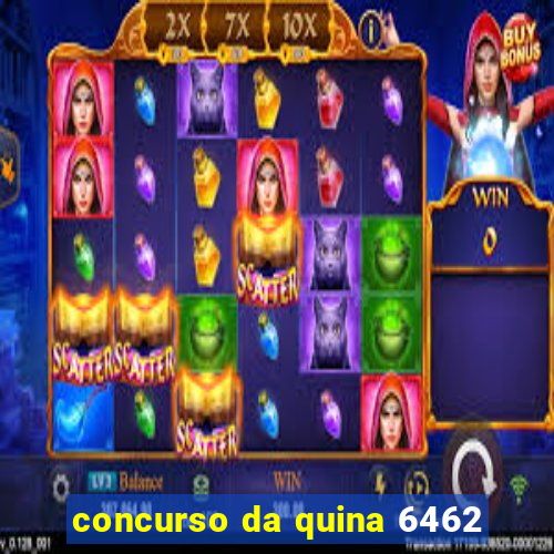 concurso da quina 6462