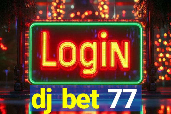 dj bet 77