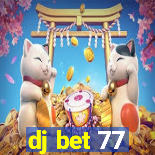 dj bet 77