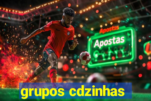 grupos cdzinhas