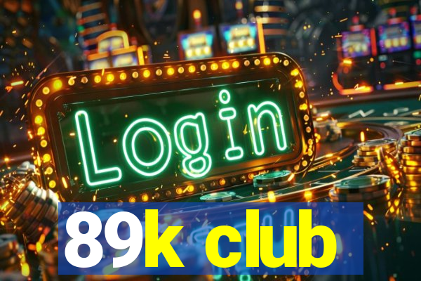 89k club