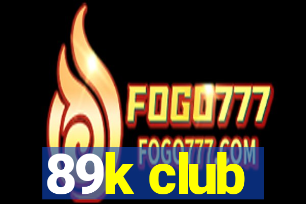 89k club