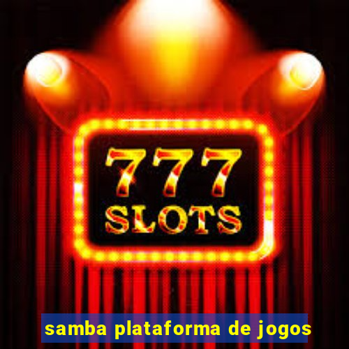 samba plataforma de jogos