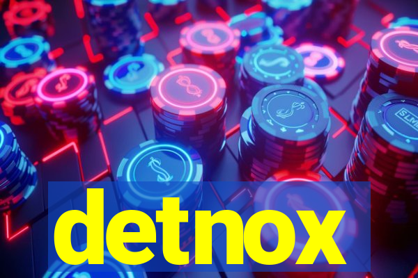 detnox