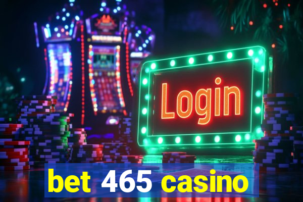 bet 465 casino