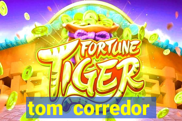 tom corredor dinheiro infinito atualizado 2023