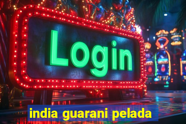 india guarani pelada