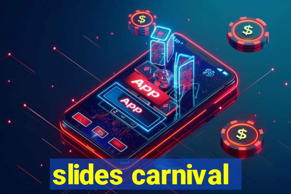 slides carnival
