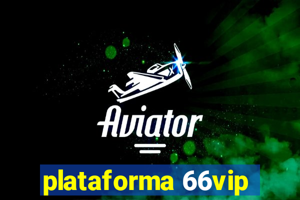 plataforma 66vip