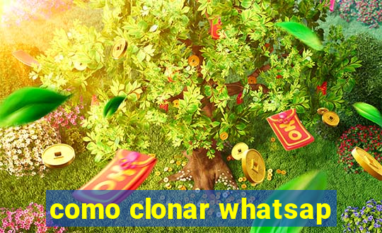 como clonar whatsap